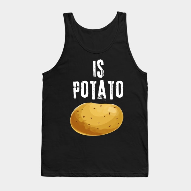 Is Potato Tank Top by Teewyld